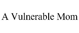 A VULNERABLE MOM