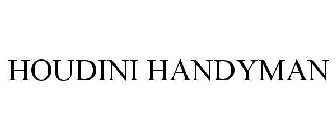 HOUDINI HANDYMAN