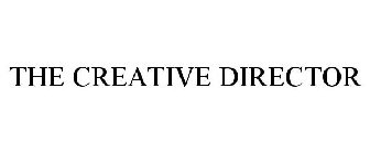 THE CREATIVE DIRECTOR