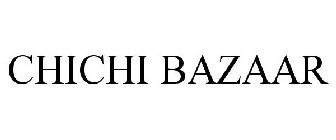 CHICHI BAZAAR