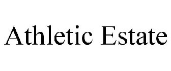 ATHLETIC ESTATE