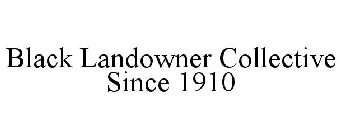 BLACK LANDOWNER COLLECTIVE SINCE 1910