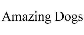AMAZING DOGS