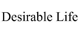 DESIRABLE LIFE