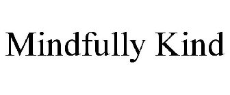 MINDFULLY KIND