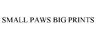 SMALL PAWS BIG PRINTS