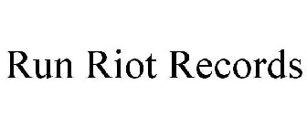 RUN RIOT RECORDS