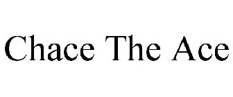 CHACE THE ACE