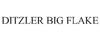 DITZLER BIG FLAKE