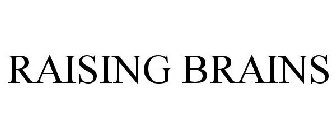 RAISING BRAINS