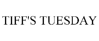 TIFF'S TUESDAY