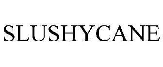 SLUSHYCANE