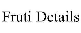 FRUTI DETAILS