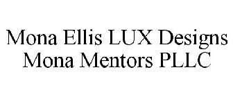 MONA ELLIS LUX DESIGNS MONA MENTORS PLLC