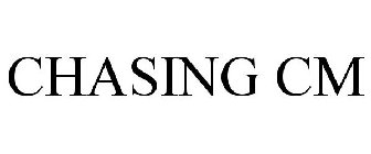 CHASING CM
