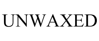 UNWAXED