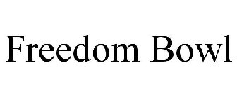 FREEDOM BOWL