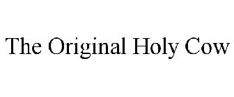THE ORIGINAL HOLY COW