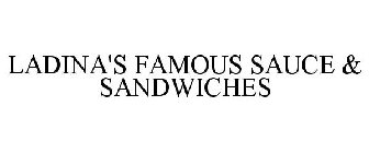 LADINA'S FAMOUS SAUCE & SANDWICHES