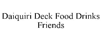 DAIQUIRI DECK FOOD DRINKS FRIENDS