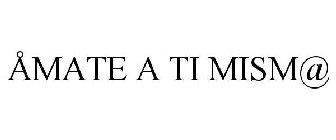 ?MATE A TI MISM@