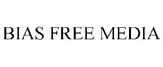 BIAS FREE MEDIA