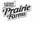 FARMER OWNED PRAIRIE FARMS