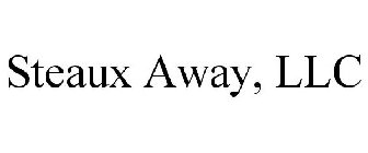 STEAUX AWAY, LLC