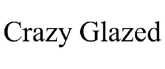 CRAZY GLAZED