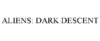 ALIENS: DARK DESCENT