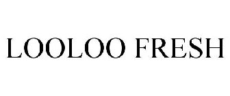 LOOLOO FRESH