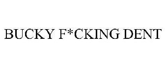BUCKY F*CKING DENT