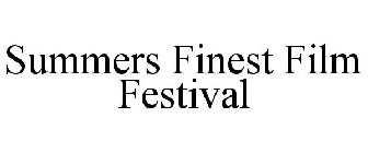 SUMMER'S FINEST FILM FESTIVAL