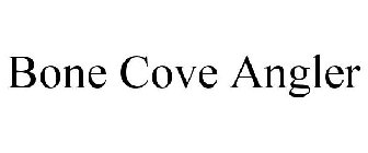 BONE COVE ANGLER