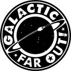 GALACTIC FAR OUT