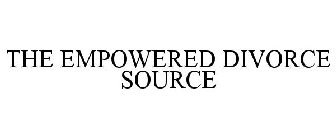 THE EMPOWERED DIVORCE SOURCE