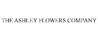 THE ASHLEY FLOWERS COMPANY