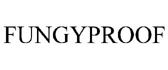 FUNGYPROOF