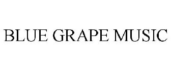 BLUE GRAPE MUSIC