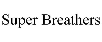 SUPER BREATHERS