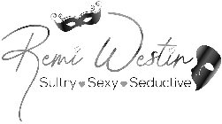 REMI WESTIN SULTRY SEXY SEDUCTIVE