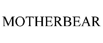 MOTHERBEAR