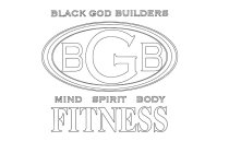 BLACK GOD BUILDERS BGB MIND SPIRIT BODY FITNESS