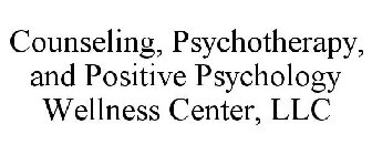 COUNSELING, PSYCHOTHERAPY, AND POSITIVE PSYCHOLOGY WELLNESS CENTER, PLLC