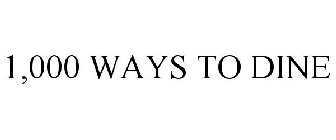 1,000 WAYS TO DINE
