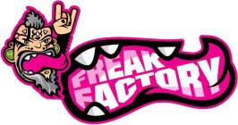 FREAK FACTORY