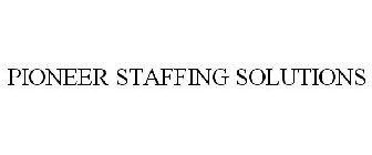 PIONEER STAFFING SOLUTIONS