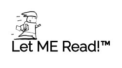 LET ME READ!