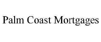 PALM COAST MORTGAGES