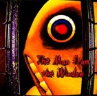 THE MAN FROM THE WINDOW